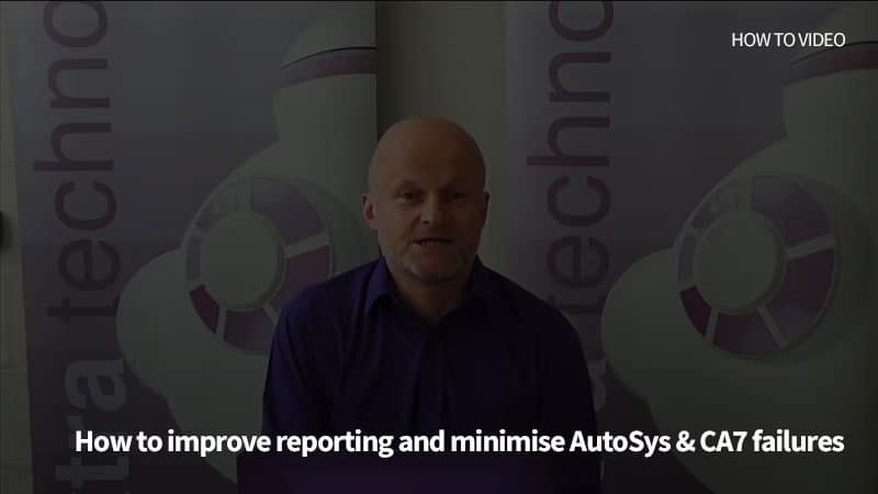 How to improve reporting and minimise AutoSys & CA7 failures